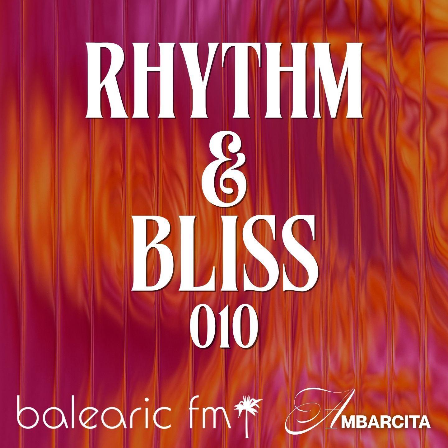 Rhythm & Bliss (010) (Ambarcita)