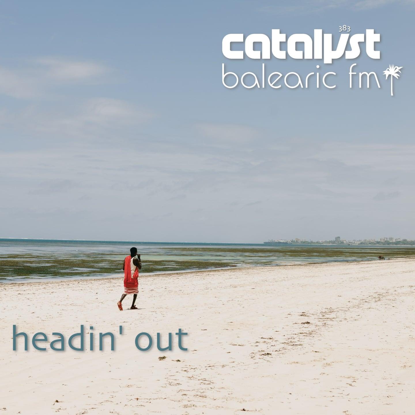 headin' out (383) (catalyst)